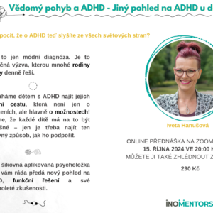 https://www.inomentors.cz/wp-content/uploads/2024/10/Pozvanka-ADHD-u-deti-1-300x300.png